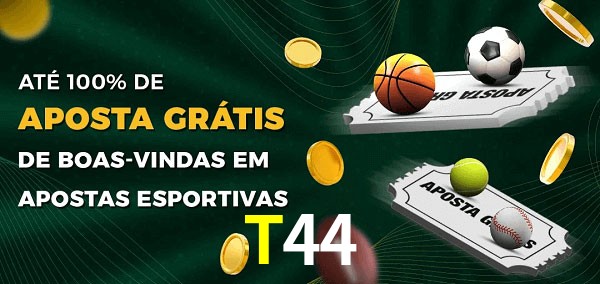 T44 Ate 100% de Aposta Gratis